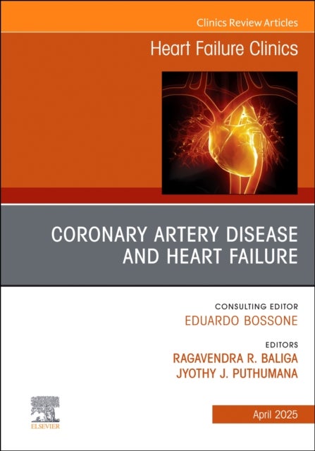 Coronary Artery Disease and Heart Failure, An issue of Heart Failure Clinics
