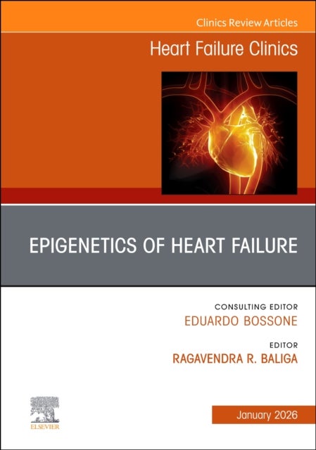 Epigenetics of Heart Failure, An issue of Heart Failure Clinics
