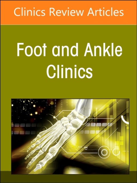 New Trends on Circular External Fixation in the Foot and Ankle, An issue of Foot and Ankle Clinics of North America