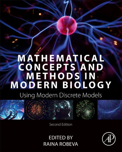 Mathematical Concepts and Methods in Modern Biology - Using Modern Discrete Models