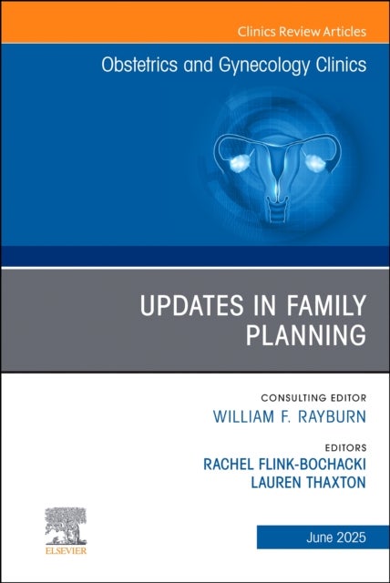 Updates in Family Planning, An Issue of Obstetrics and Gynecology Clinics of North America