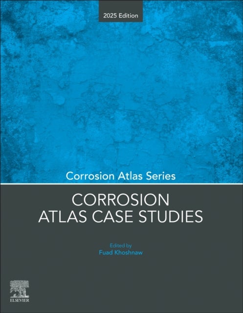 Corrosion Atlas Case Studies - 2025 Edition