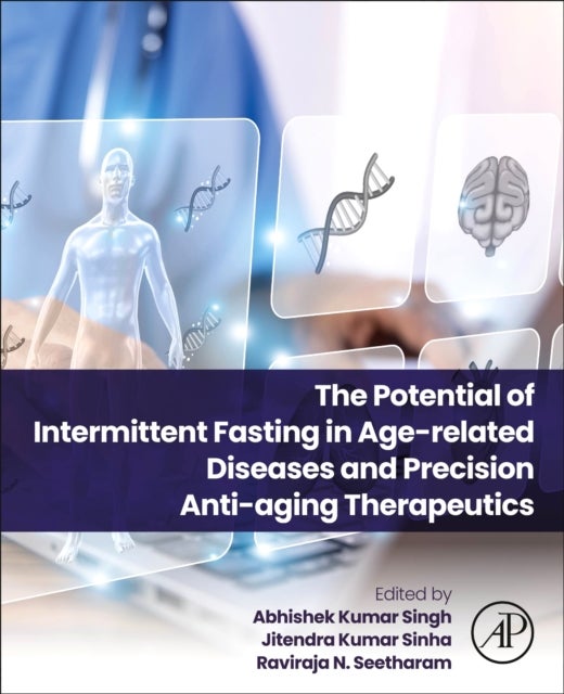 The Potential of Intermittent Fasting in Age-related Diseases and Precision Anti-aging Therapeutics