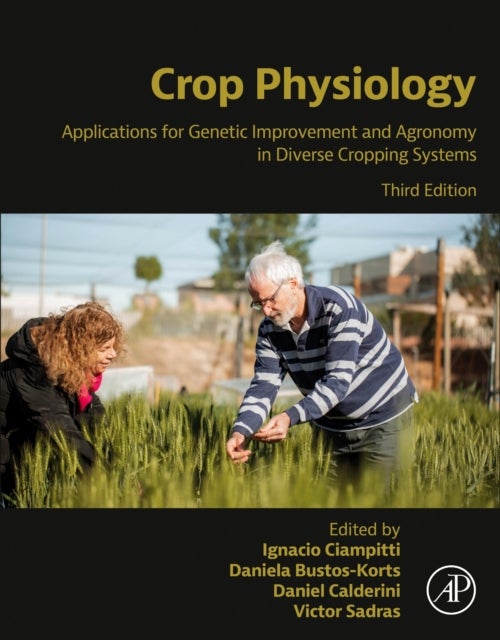 Crop Physiology - Applications for Genetic Improvement and Agronomy in Diverse Cropping Systems