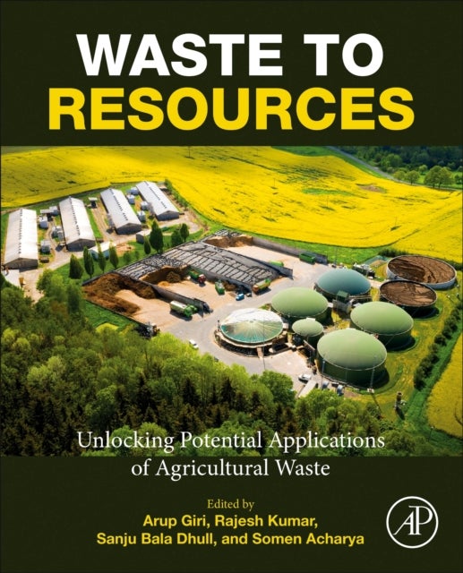 Waste to Resources - Unlocking Potential Applications of Agricultural Waste