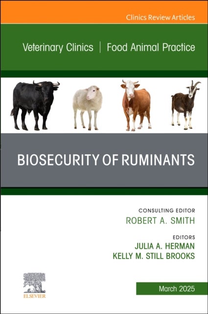 Biosecurity of Ruminants, An Issue of Veterinary Clinics of North America: Food Animal Practice