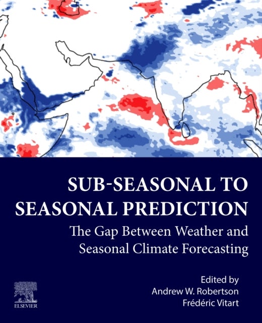 Subseasonal to Seasonal Prediction - The Gap Between Weather and Climate Forecasting