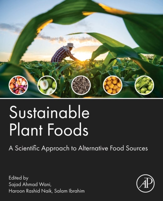 Sustainable Plant Foods - A Scientific Approach to Alternative Food Sources