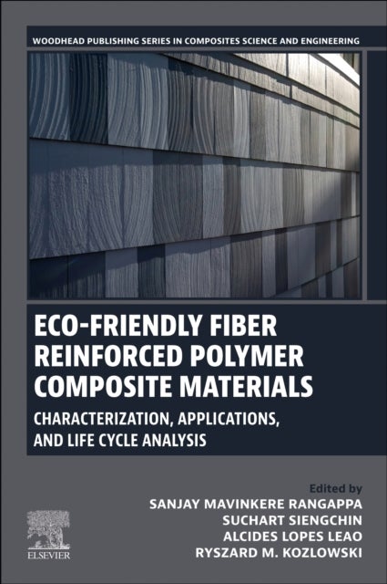 Eco-Friendly Fiber Reinforced Polymer Composite Materials - Characterization, Applications, and Life Cycle Analysis