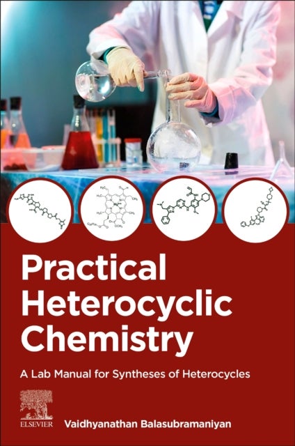 Practical Heterocyclic Chemistry - A Lab Manual for Syntheses of Heterocycles