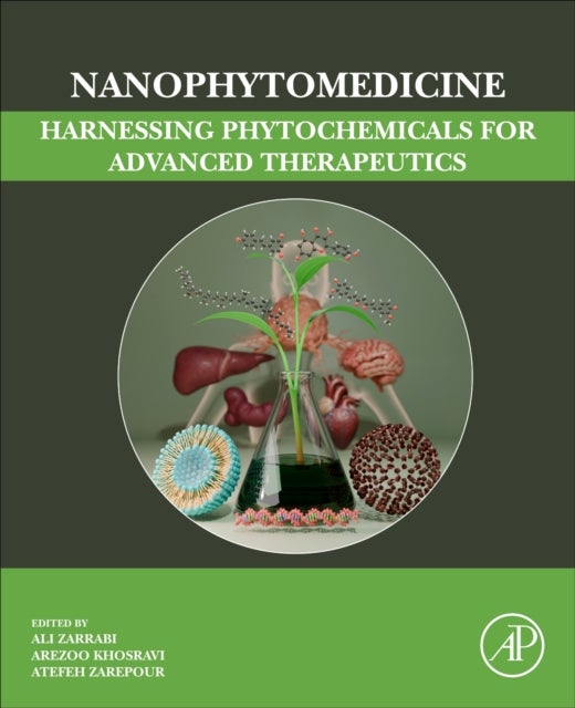 Nanophytomedicine - Harnessing Phytochemicals for Advanced Therapeutics