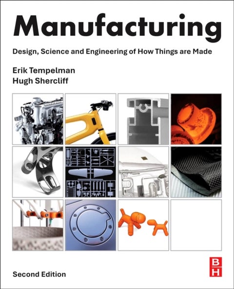 Manufacturing - Design, Science and Engineering of How Things are Made