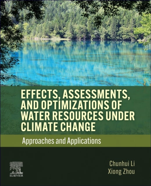 Effects, Assessments, and Optimizations of Water Resources under Climate Change - Approaches and Applications