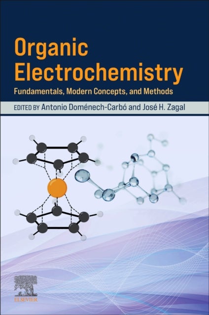 Organic Electrochemistry - Fundamentals, Modern Concepts, and Methods
