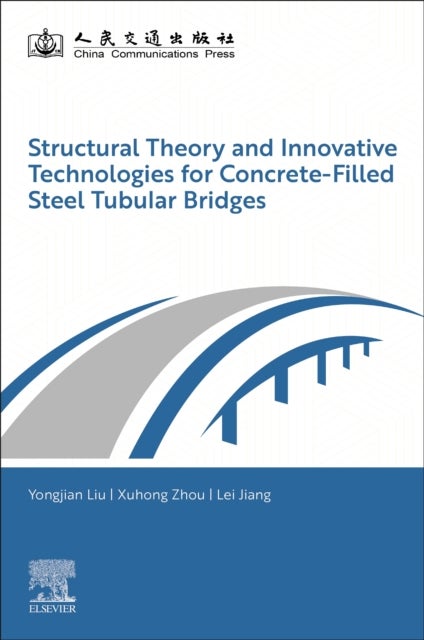 Structural Theory and Innovative Technologies for Concrete-Filled Steel Tubular Bridges