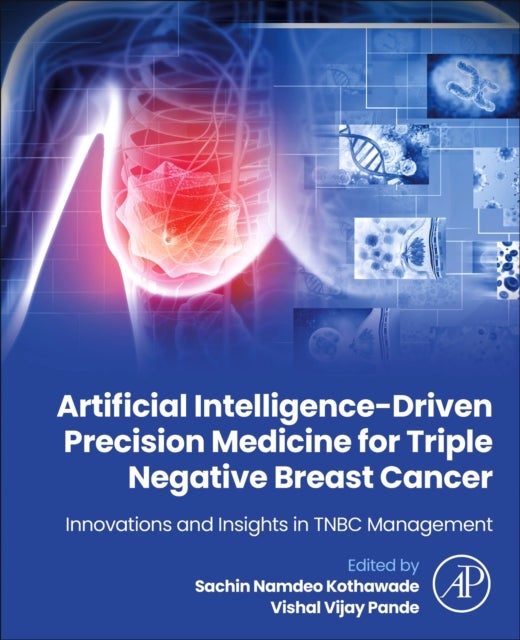Artificial Intelligence-Driven Precision Medicine for Triple Negative Breast Cancer - Innovations and Insights in TNBC Management