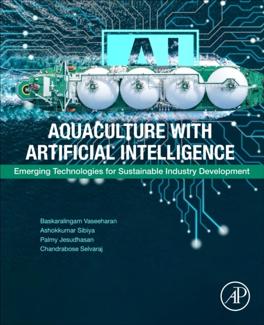 Aquaculture with Artificial Intelligence - Emerging Technologies for Sustainable Industry Development