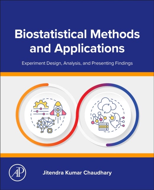 Biostatistical Methods and Applications - Experiment Design, Analysis, and Presenting Findings