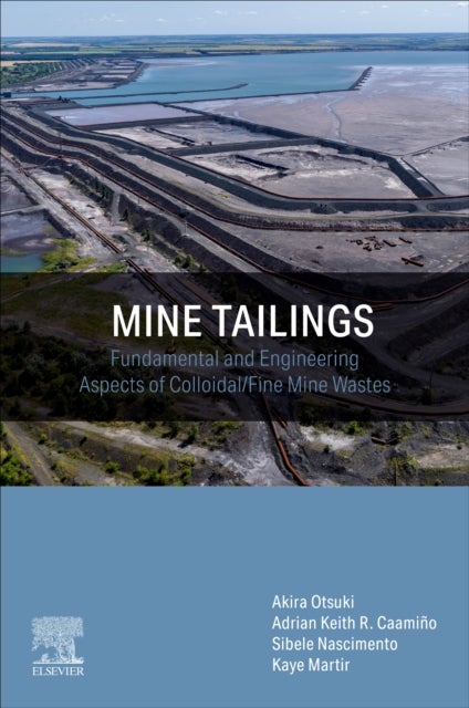 Mine Tailings - Fundamental and Engineering Aspects of Colloidal/Fine Mine Wastes