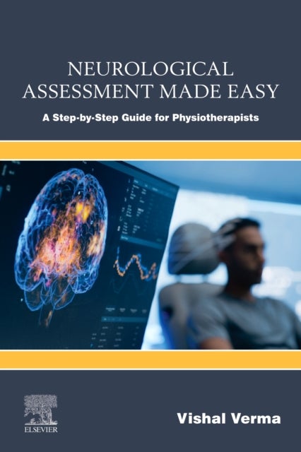 Neurological Assessment Made Easy - A Step-by-Step Guide for Physiotherapists