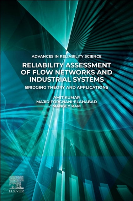 Reliability Assessment of Flow Networks and Industrial Systems - Bridging Theory and Applications