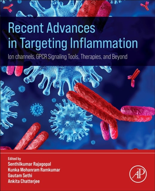 Recent Advances in Targeting Inflammation - Ion channels, GPCR Signaling Tools, Therapies, and Beyond