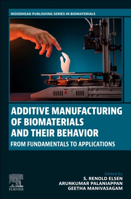 Additive Manufacturing of Biomaterials and Their Behavior - From Fundamentals to Applications