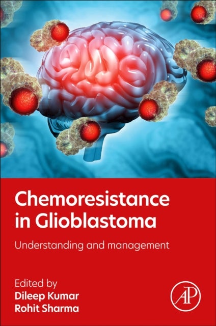 Chemoresistance in Glioblastoma - Understanding and Management