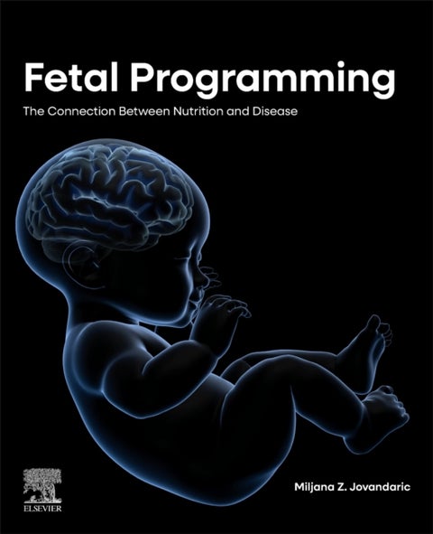 Fetal Programming - The Connection between Nutrition and Disease