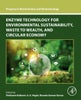 Enzyme Technology for Environmental Sustainability, Waste to Wealth, and Circular Economy