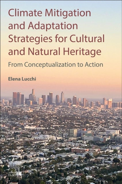 Climate Mitigation and Adaptation Strategies for Cultural and Natural Heritage - From Conceptualization to Action