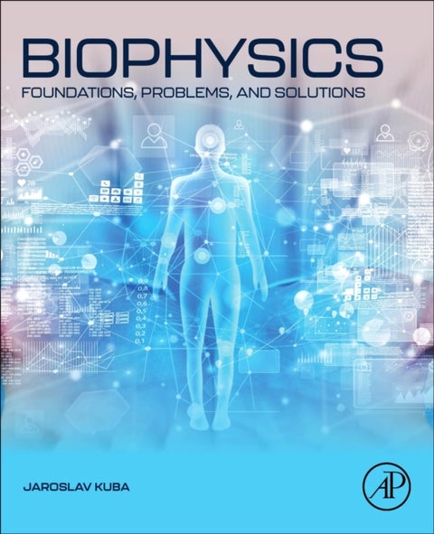 Biophysics - Foundations, Problems, and Solutions