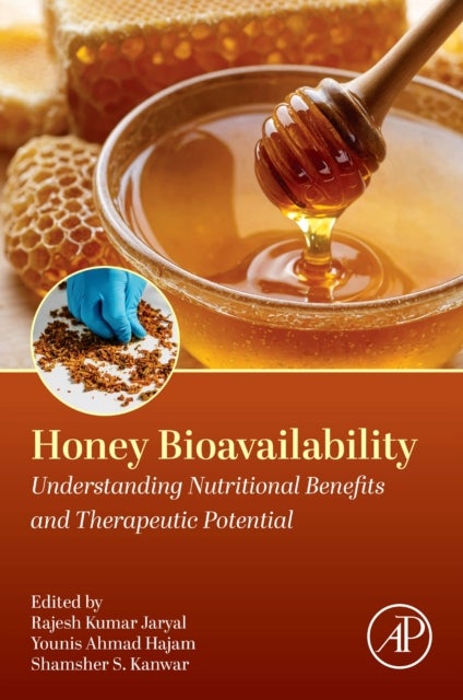 Honey Bioavailability - Understanding Nutritional Benefits and Therapeutic Potential