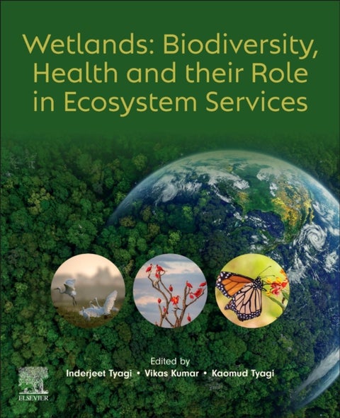 Wetlands: Biodiversity, Health and their Role in Ecosystem Services