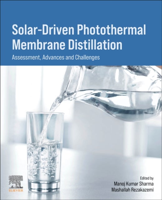 Solar-Driven Photothermal Membrane Distillation - Assessment, Advances and Challenges