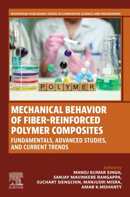 Mechanical Behavior of Fiber-reinforced Polymer Composites - Fundamentals, Advanced Studies, and Current Trends