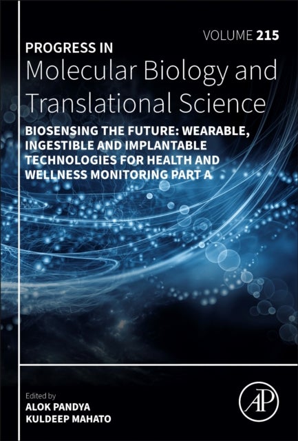 Biosensing the Future - Wearable, Ingestible and Implantable Technologies for Health and Wellness Monitoring Part A
