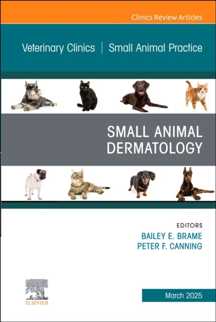 Small Animal Dermatology, An Issue of Veterinary Clinics of North America: Small Animal Practice