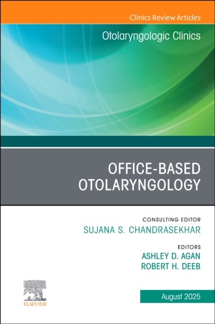 Office-Based Otolaryngology, An Issue of Otolaryngologic Clinics of North America