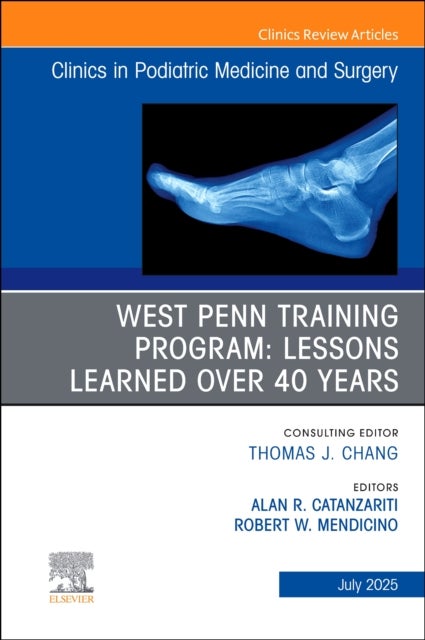 West Penn Training Program: Lessons Learned over 40 years, An issue of Clinics in Podiatric Medicine and Surgery