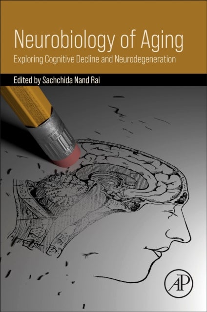 Neurobiology of Aging - Exploring Cognitive Decline and Neurodegeneration