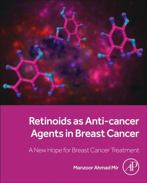Retinoids as Anti-cancer Agents in Breast Cancer - A New Hope for Breast Cancer Treatment