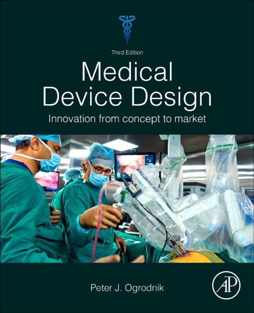 Medical Device Design - Innovation from Concept to Market