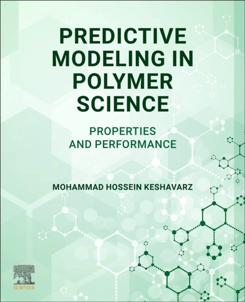 Predictive Modeling in Polymer Science - Properties and Performance