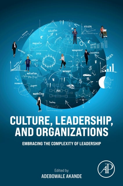 Culture, Leadership, and Organizations - Embracing the Complexity of Leadership