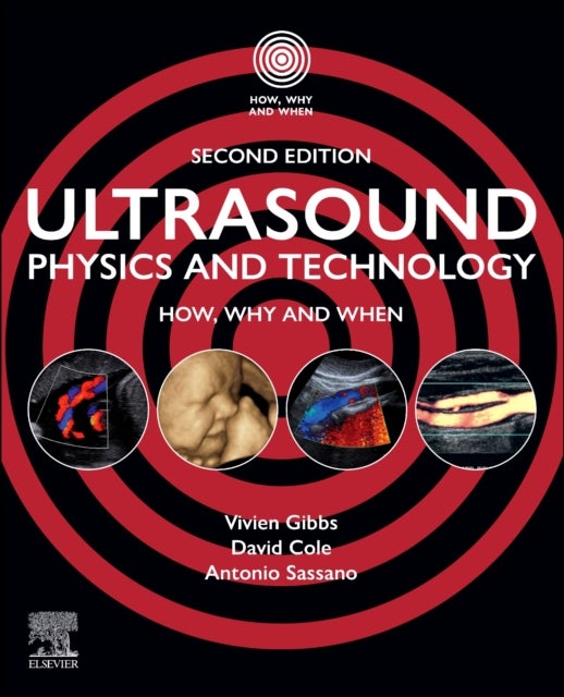 Ultrasound Physics and Technology - How, Why and When