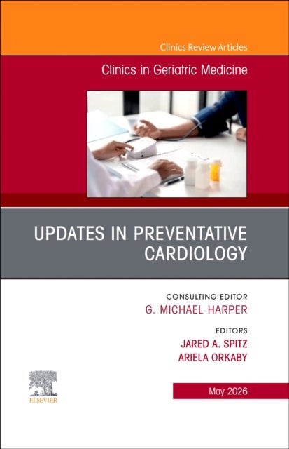 Updates in Preventative Cardiology, An Issue of Clinics in Geriatric Medicine