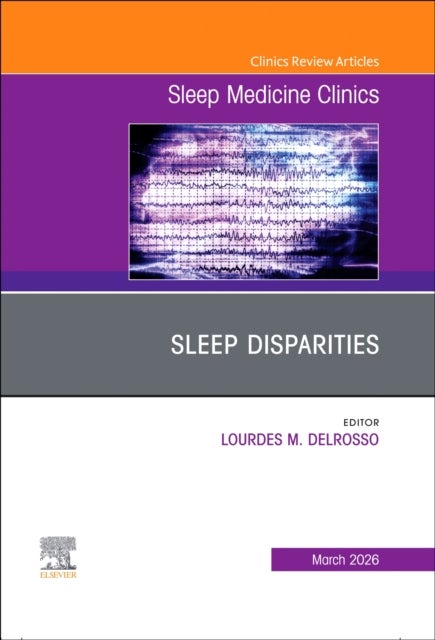 Sleep Disparities, An Issue of Sleep Medicine Clinics