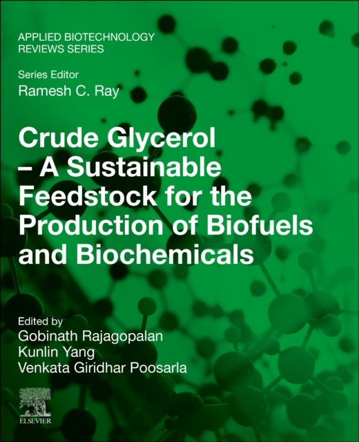 Crude Glycerol – A Sustainable Feedstock for the Production of Biofuels and Biochemicals