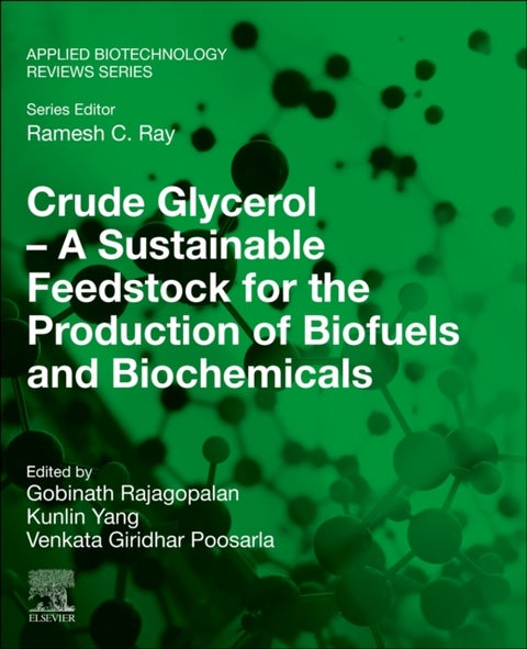 Crude Glycerol – A Sustainable Feedstock for the Production of Biofuels and Biochemicals